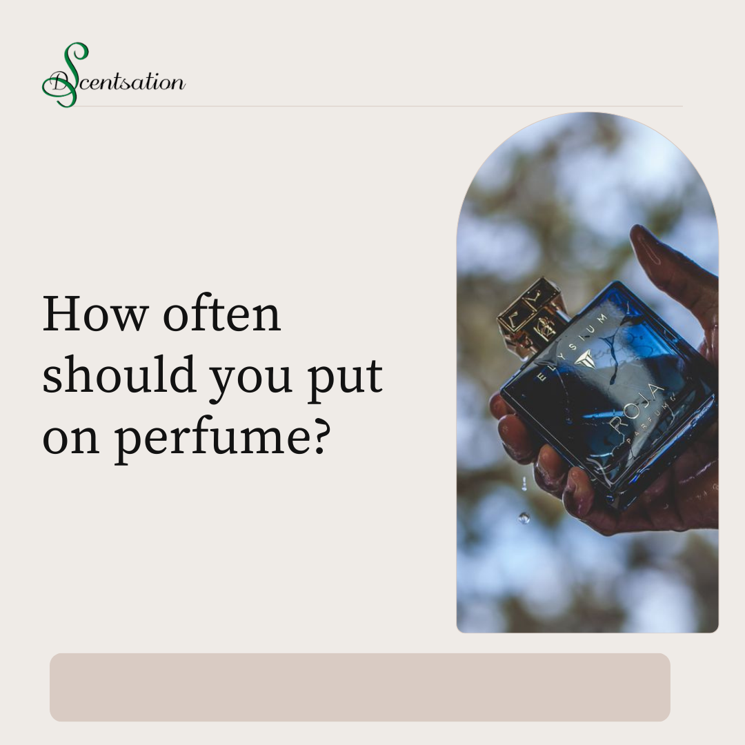 How Often Should You Put On Perfumes