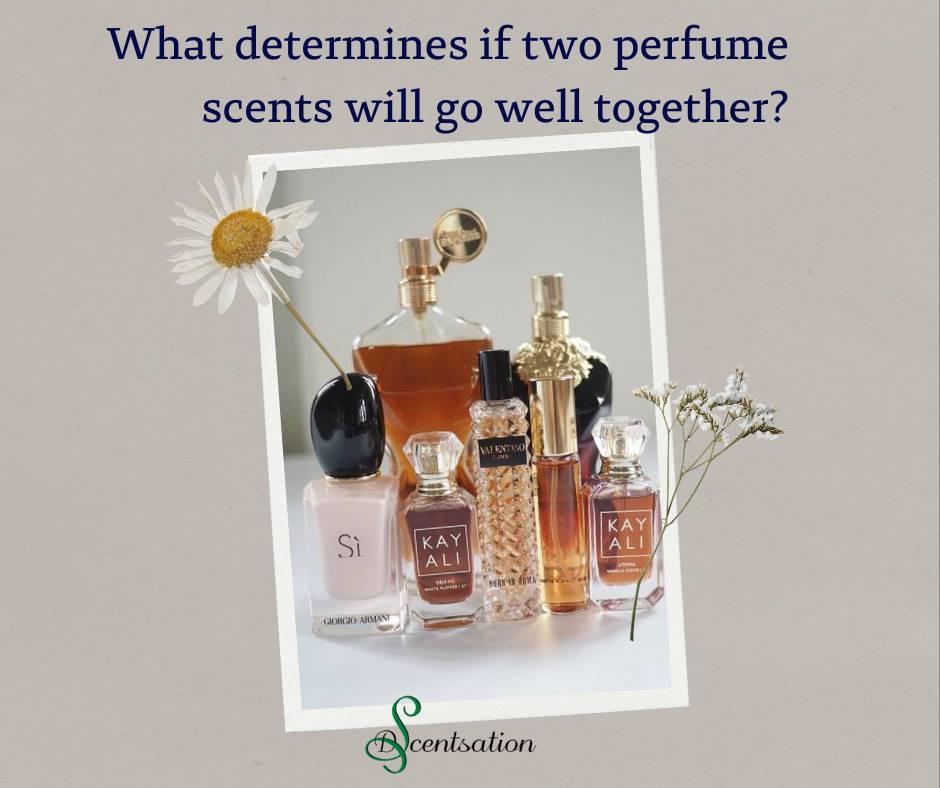 What Determines If Two Perfume Scents Will Go Together