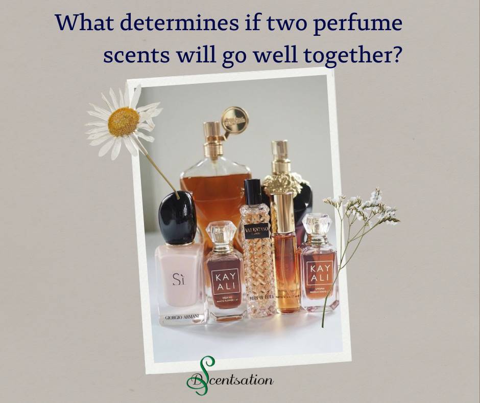 What Determines If Two Perfume Scents Will Go Together