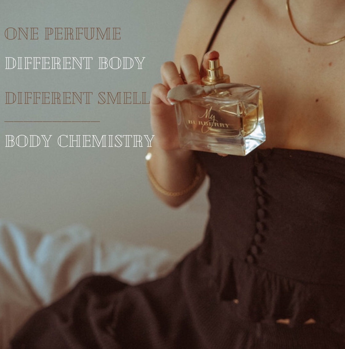 ONE PERFUME, DIFFERENT BODY, DIFFERENT SMELL- BODY CHEMISTRY
