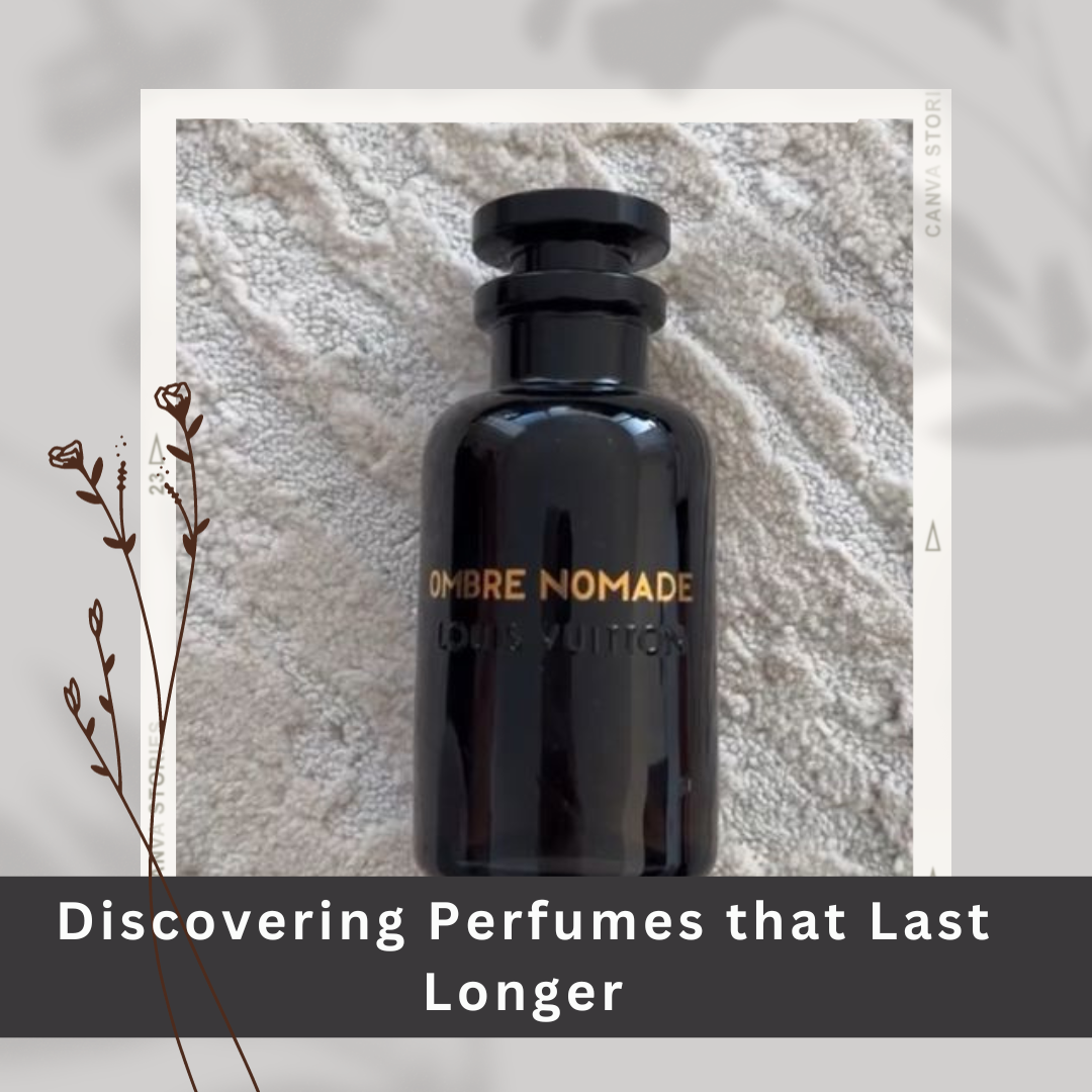 Discovering perfumes that lasts longer