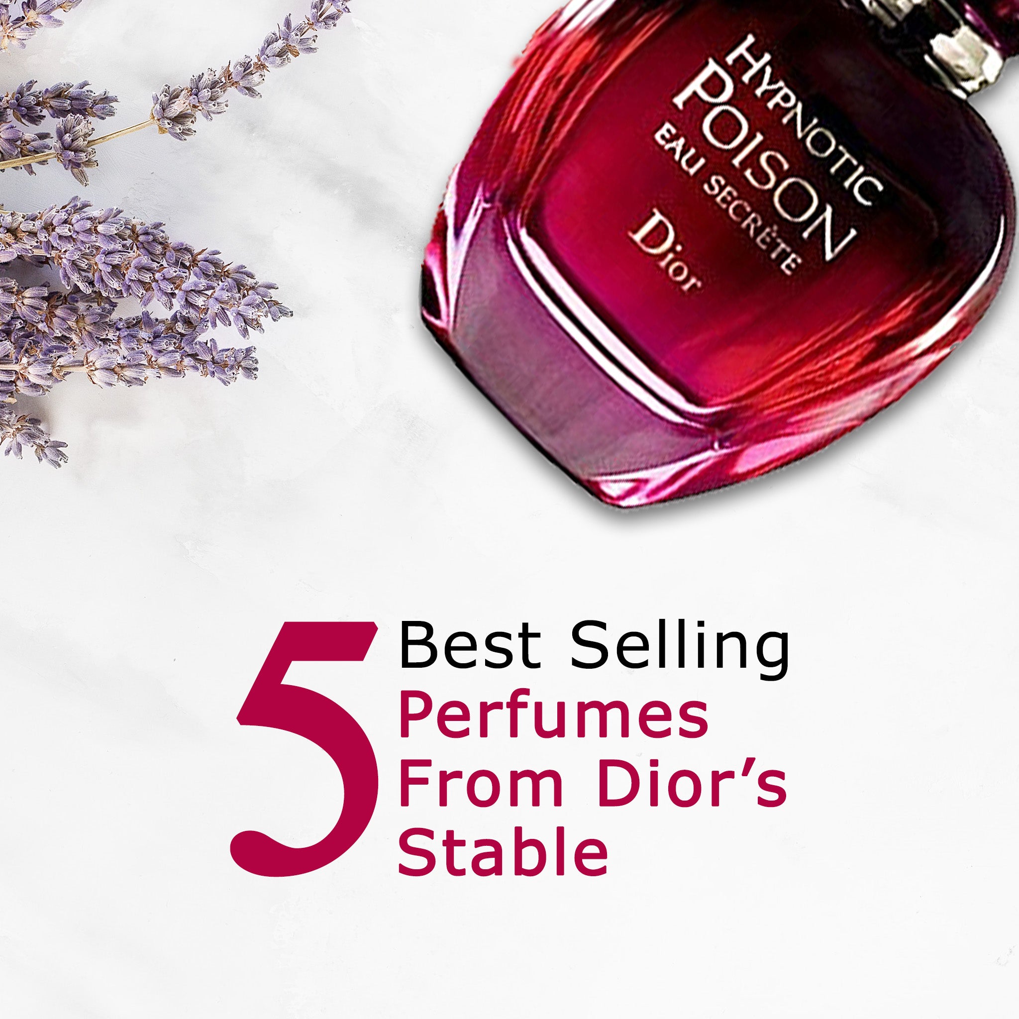 DIOR PERFUMES FOR WOMEN: 5 BEST SELLING PERFUMES FROM DIOR’S STABLE