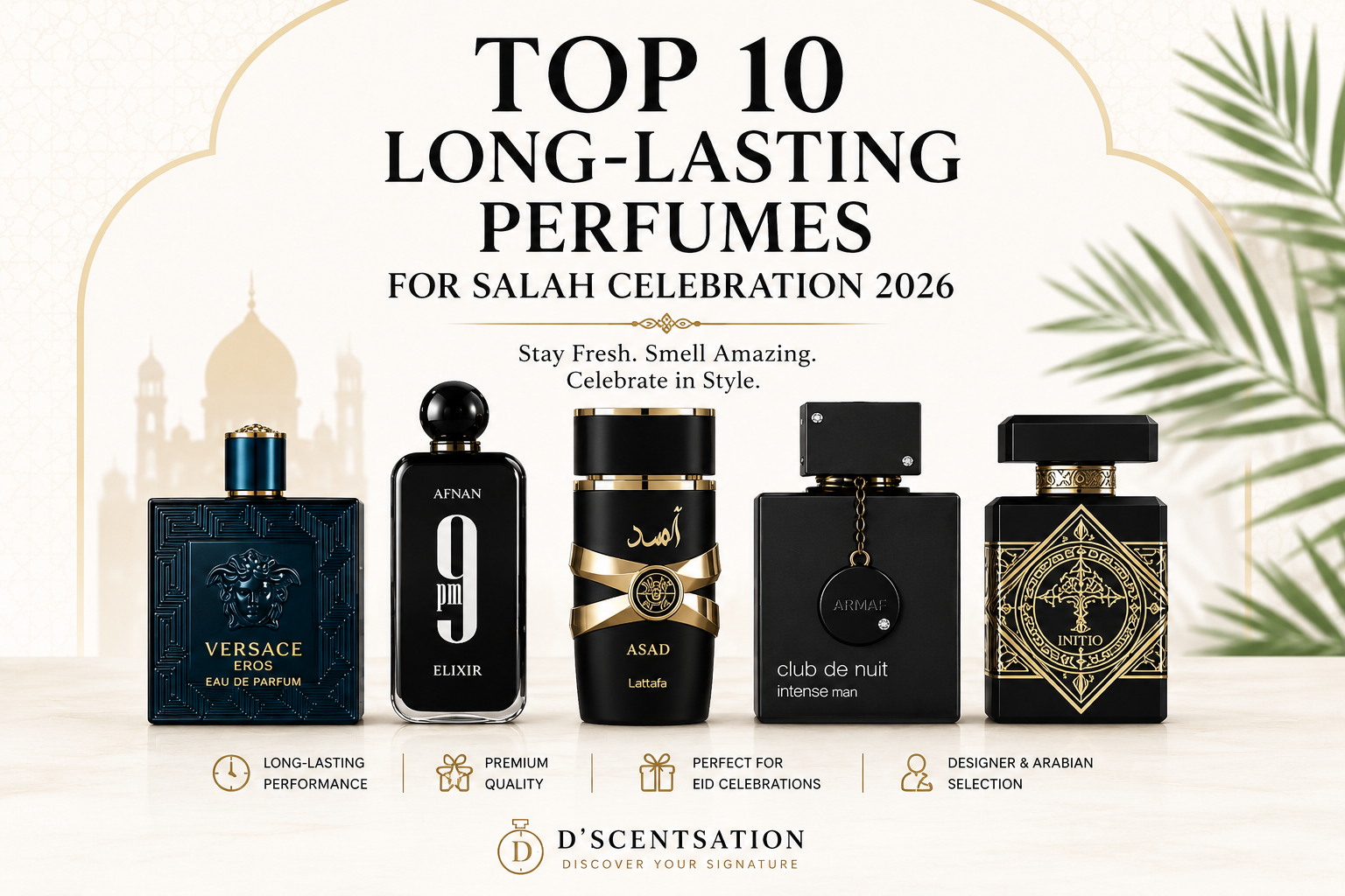 Top 10 Long-Lasting Perfumes for Salah Celebration 2026